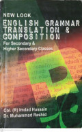 New Look English grammar Translation & Composition for Secondary & Higher Secondary Classes